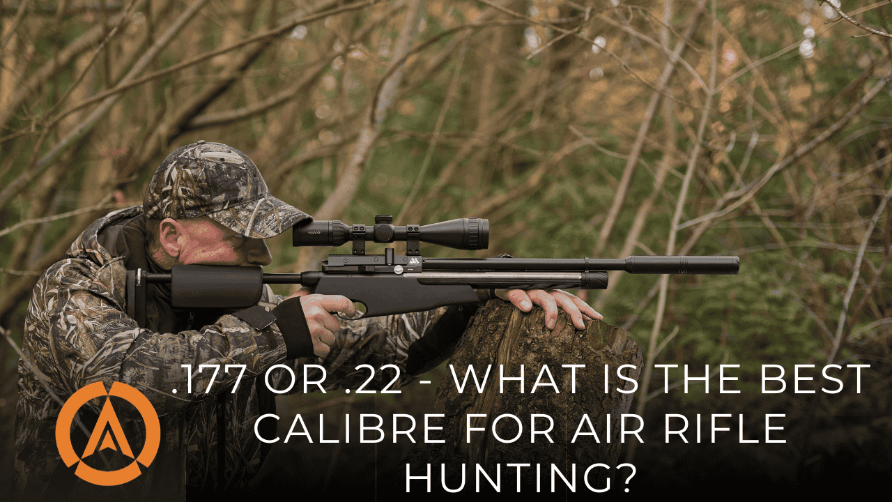 .177 or .22 - What is the best calibre for air rifle hunting?
